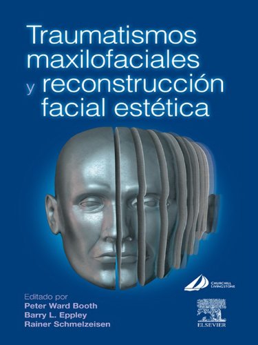 Traumatismos maxilofaciales y reconstrucción facial estética