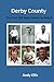 Derby County - The First 100 Years: Match by Match