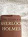 The Complete Sherlock Holmes: All Four Novels/All Fifty-Six Adventures