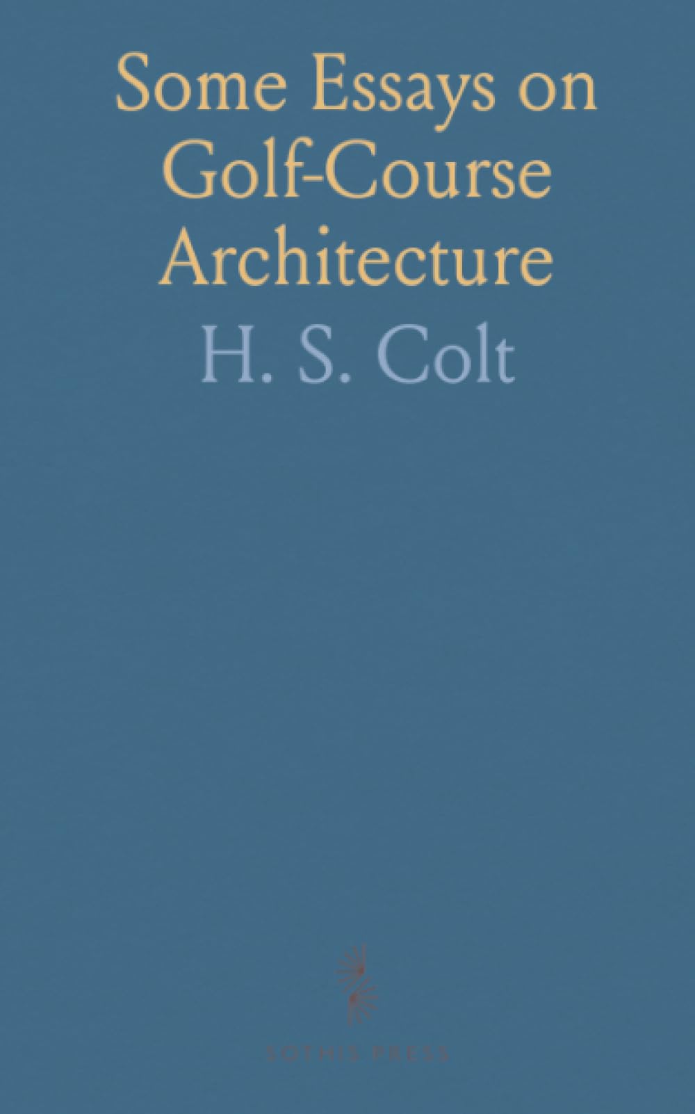 Some Essays on Golf-Course Architecture