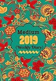 Medium 2019 Weekly Diary: A Year 365 Daily 52 Weekly And Monthly Planner Calendar Schedule Organizer Appointment Notebook, To do list With Inspirational Quotes, Get Things Done Journal, Great Gift For School, College, Office, Home, Men, Women, Boys, Girls, Medium 7”x10”, Paperback