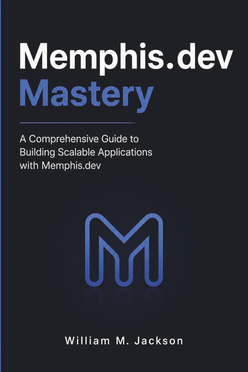 Memphis.dev Mastery: A Comprehensive Guide to Building Scalable Applications with Memphis.dev
