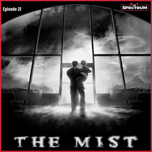 #Episode 21 : The Mist