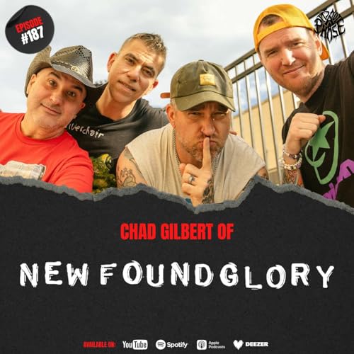 EP #187 - Chad Gilbert (New Found Glory / ex-Shai Hulud / ex-Hazen Street / ex-Tension)
