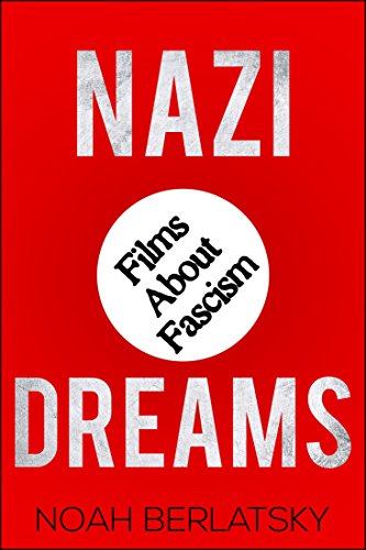 Télécharger Nazi Dreams: Films About Fascism (English Edition) PDF