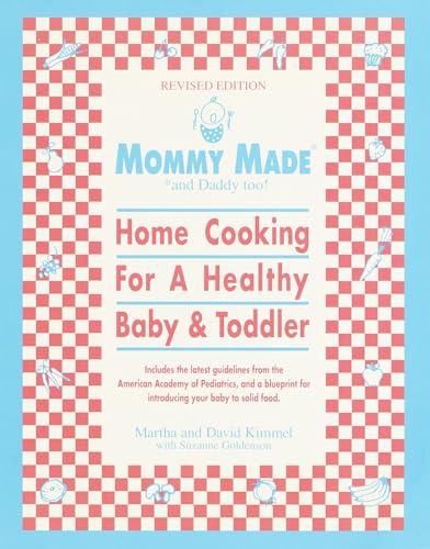 Mommy Made and Daddy Too! (Revised): Home Cooking for a Healthy Baby & Toddler: A Cookbook image 2