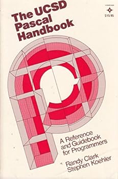 Ucsd Pascal Handbook: A Reference Guidebook for Programmers
