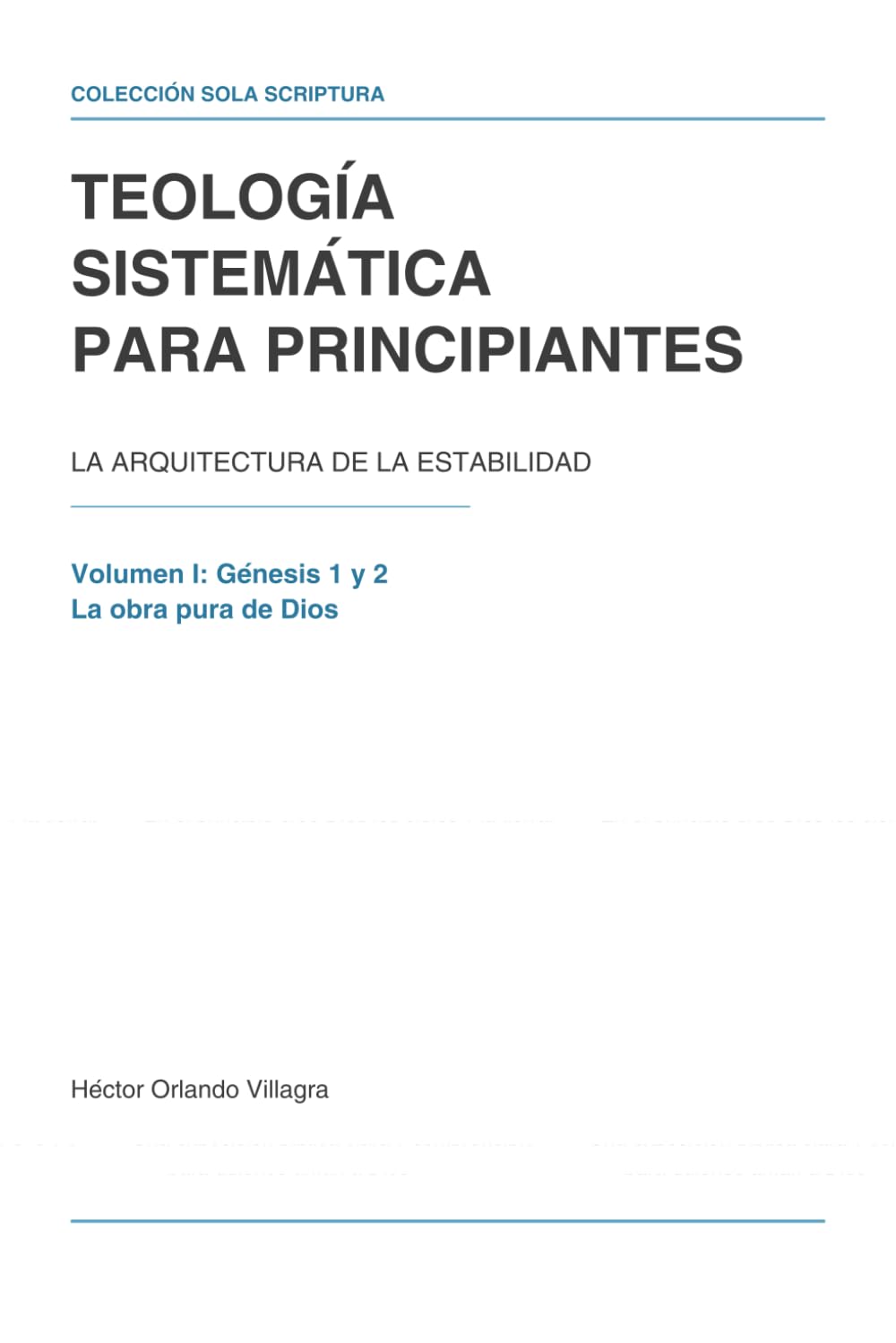 TEOLOGÍA SISTEMÁTICA PARA PRINCIPIANTES: LA ARQUITECTURA DE LA ESTABILIDAD