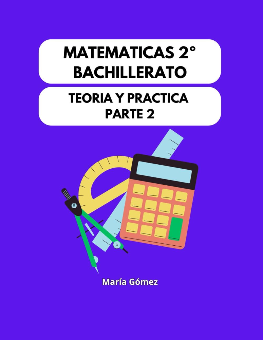 Matemáticas 2º Bachillerato: Teoría y Práctica Parte 2