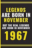 Photo Gallery legends are born in november but the real legends are born november 1967: happy 53rd birthday notebook gift for boys, girls, men, women, and everyone ... born in 1967 - birthday present gift ( bett Photo Gallery legends are born in november but the real legends are born november 1967: happy 53rd birthday notebook gift for boys, girls, men, women, and everyone ... born in 1967 - birthday present gift ( bett