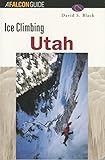  Ice Climbing Utah (Falcon Guides Mountain Climbing)
