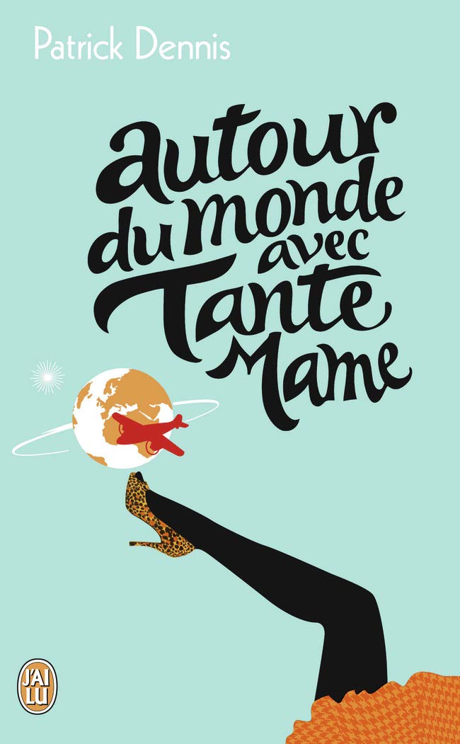 Autour du monde avec Tante Mame (Littérature étrangère (10290))