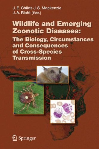 Wildlife and Emerging Zoonotic Diseases: The Biology, Circumstances and Consequences of Cross-Species Transmission (Current Topics in Microbiology and Immunology Book 315)