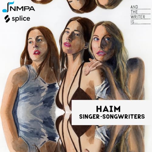 Ep. 224: HAIM | Do It Your Way. (“I quit", + more)