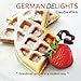 Produktbild German Delights: "Grandmas' recipes in a modern way." German/English Version