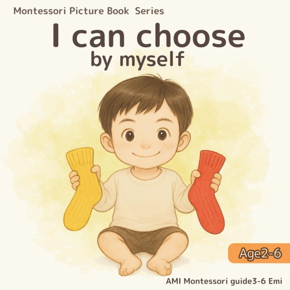 I can choose by myself: Help me to do it myself (Montessori picture book)