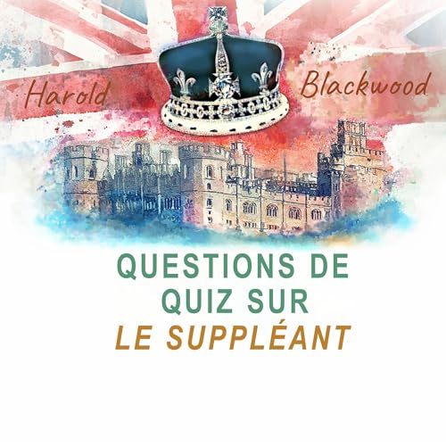 Questions de quiz sur Le Suppléant Audiobook By Harold Blackwood cover art