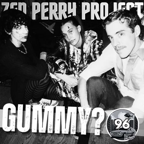 ZPP 96 - GUMMY?