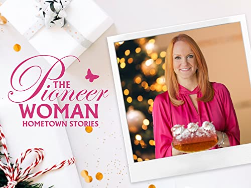 The Pioneer Woman: Hometown Stories
