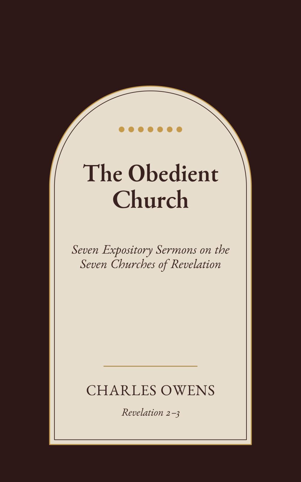 The Obedient Church: Seven Sermons on the Seven Churches of Revelation