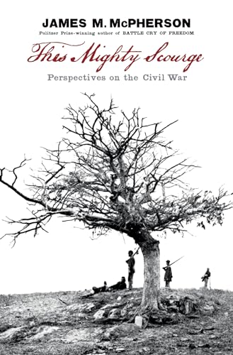 This Mighty Scourge: Perspectives on the Civil War