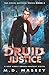 Druid Justice: A New Adult Urban Fantasy Novel (The Colin McCool Paranormal Suspense Series)