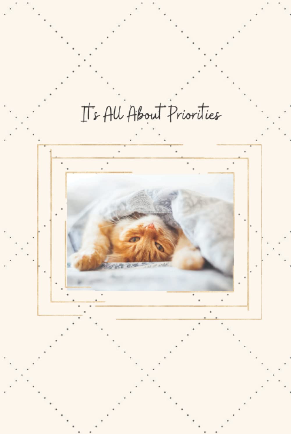 It's All About Priorities (Cat Lovers)