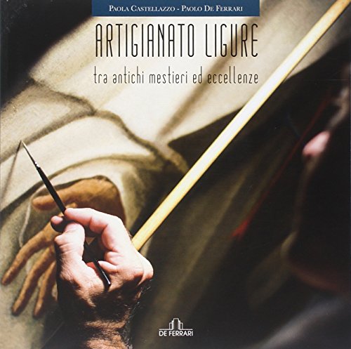 Artigianato ligure. tra antichi mestieri ed