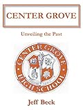 Center Grove: Unveiling The Past