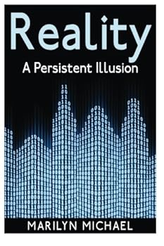 Paperback Reality: A Persistent Illusion: Does science support a solid world reality or are we living in a Hologram? Book