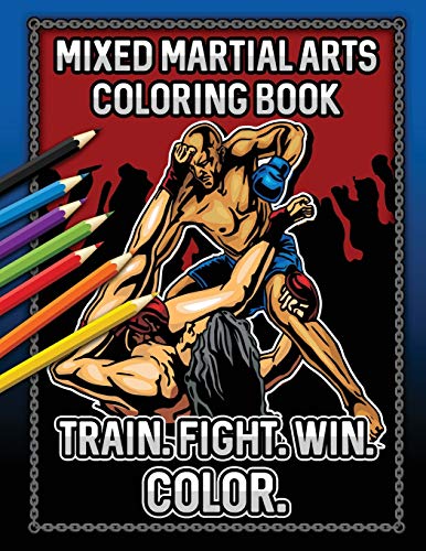 Mixed Martial Arts: Coloring Book For MMA Fighters And Fans : Black And