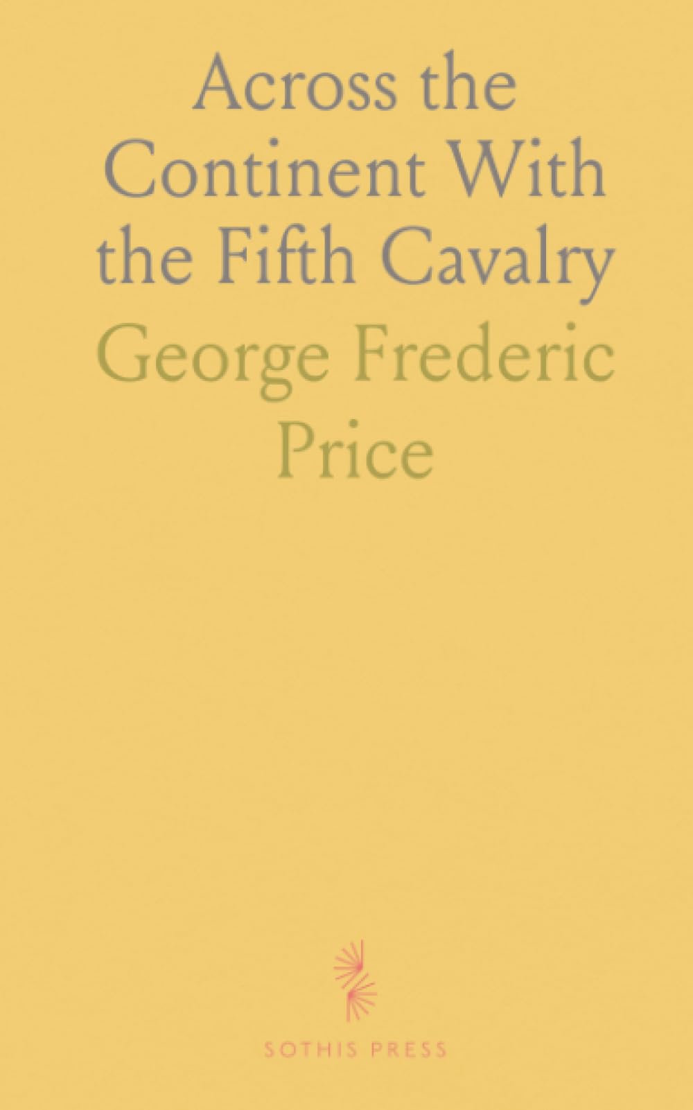 Across the Continent With the Fifth Cavalry