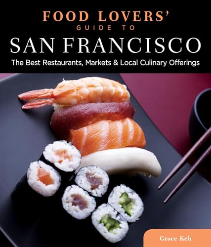 Food Lovers' Guide to® San Francisco: The Best Restaurants, Markets & Local Culinary Offerings (Food Lovers' Series)