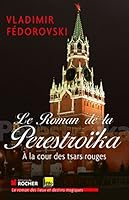 Le Roman de la Perestroïka: À la cour des tsars rouges (Le roman des lieux et destins magiques) 2268075516 Book Cover