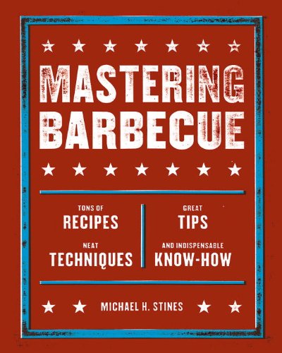 Télécharger Mastering Barbecue: Tons of Recipes, Hot Tips, Neat Techniques, and Indispensable Know How [A Cookbo PDF