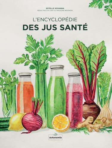 livre L’encyclopédie des jus santé: L’encyclopédie des jus santé