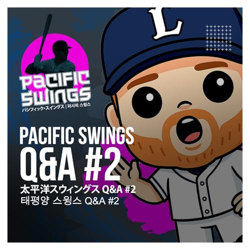 Page de couverture de Pacific Swings Q&A #2: NPB vs KBO, Samurai Japan Without MLB Stars & Dave's Japanese Baseball Cards