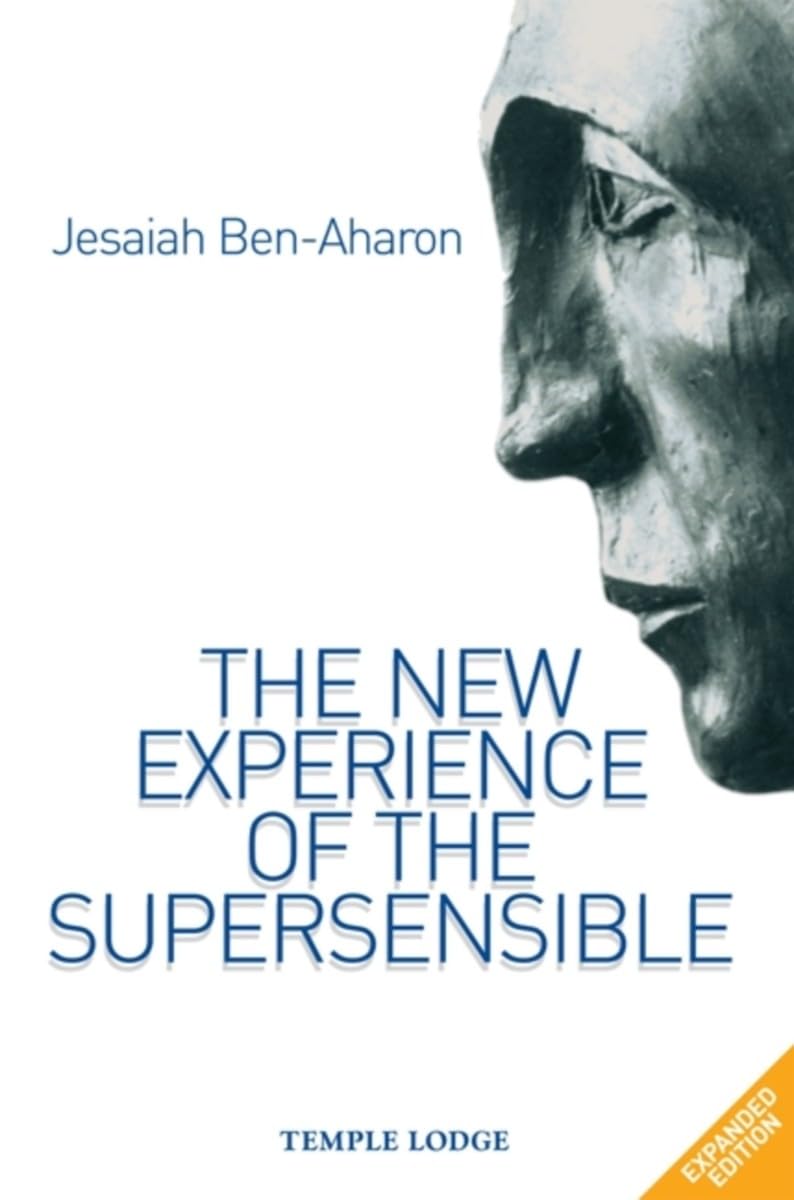 The New Experience of the Supersensible by Jesaiah Ben-Aharon (Paperback Book)