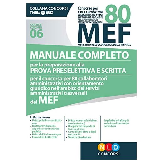 Concorso per 80 collaboratori amministrativi MEF. Manuale completo per la preparazione alla prova preselettiva e scritta per il concorso per 80 ... trasversali del MEF (codice concorso 06)