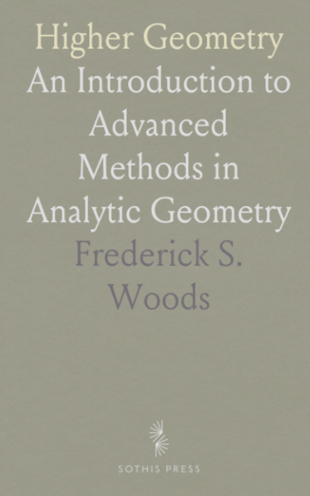 Higher Geometry: An Introduction to Advanced Methods in Analytic Geometry