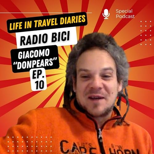 Life in Travel Diaries ep. 10 - In bici alla ricerca di storie da raccontare | Giacomo "Donpears"