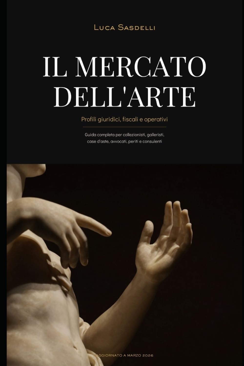 Il Mercato dell'arte: Profili giuridici, fiscali e operativi