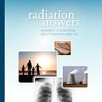 Radiation Answers: Answers to Your Questions About Radiation and You 098251610X Book Cover