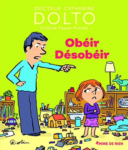Obéir Désobéir - Docteur Catherine Dolto - de 2 à 7 ans