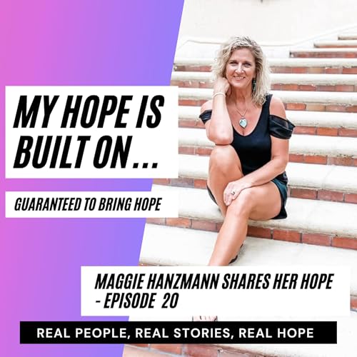 Maggie Hanzmann Shares Her Hope