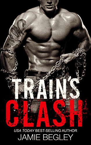Train's Clash (The Last Riders Book 9) by [Jamie Begley]