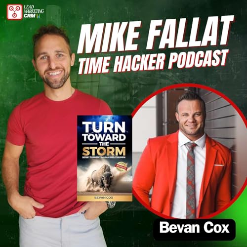 #360 - Bevan Cox (Turn Toward the Storm: How I Turned Trauma Into Triumph)