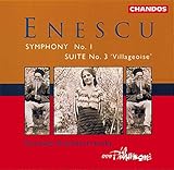 Enescu: Symphony No. 1; Suite No. 3 'Villageoise'