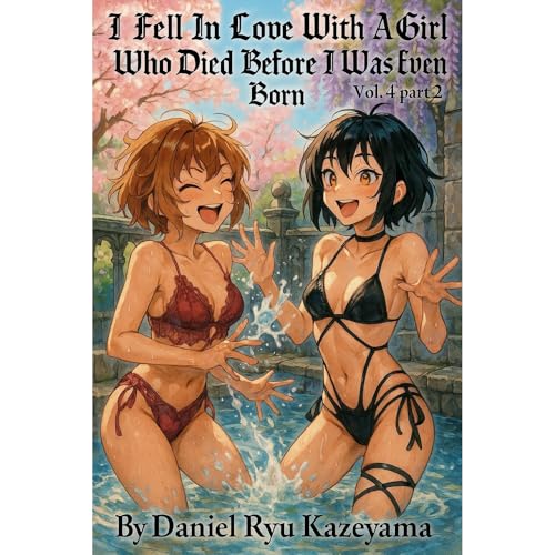 I Fell In Love With a Girl Who Died Before I Was Even Born Vol 4 part 2 Audiolibro Por Daniel Propst arte de portada