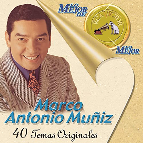 Lo Mejor De Lo Mejor De Marco Antonio Muniz Marco Antonio
